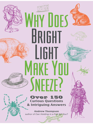 cover image of Why Does Bright Light Make You Sneeze?